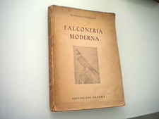 FRANCESCO PESTELLINI - FALCONERIA MODERNA - OLIMPIA 1941 CACCIA