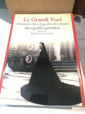 RODOLFO CELLETTI LE GRANDI VOCI DIZIONARIO DISCOGRAFIA OPERISTICA Edizione 2001