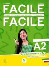Facile facile. A2 Italiano per studenti stranieri. livello elementare - Ma...