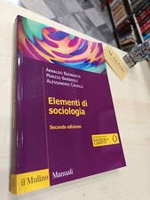 Elementi di sociologia di Arnaldo Bagnasco , Marzio Barbagli , Alessandro Cavall