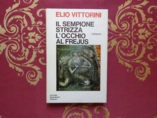 Elio vittorini il sempione strizza l'occhio al Frejus Mondadori prima ed.1969