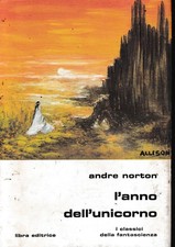 Classici fantascienza   48 Andre Norton : l'anno dell'unicorno ed. Libra A02