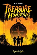 Keyword Cypher (Treasure Hunters, 1) By House, E. A. E. A. House,