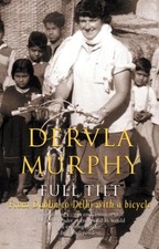 Full Tilt: From Dublin to Delhi with a Bicycle-Dervla Murphy