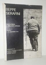 Giuseppe Serafini ANTOLOGICA A PALAZZO STROZZI Firenze Novembre 1976 catalogo