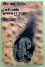 WERNER KELLER - LA BIBBIA AVEVA RAGIONE - 1974 GARZANTI - Libro [L77]