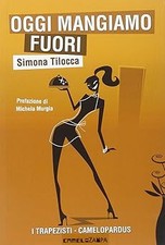 Oggi mangiamo fuori tilocca - mangiamo,