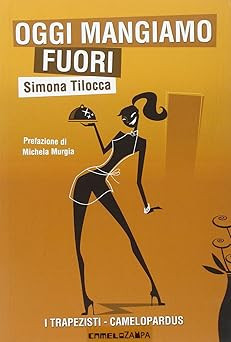 Oggi mangiamo fuori tilocca - mangiamo,