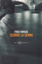 Fs2 - SCORRE LA SENNA - Fred Vargas - ed. Einaudi 2009