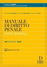 MANUALE DI DIRITTO PENALE - PARTE GENERALE  - CARINGELLA FRANCESCO, DELLA VALLE