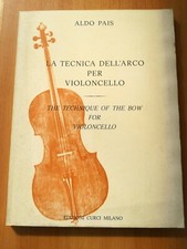 LA TECNICA DELL ARCO PER VIOLONCELLO ALDO PAIS CURCI THE TECHNIQUE OF THE BOW A7