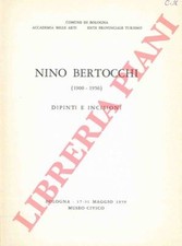 Nino Bertocchi. (1900-1956). Dipinti e incisioni.