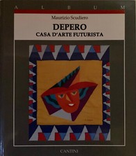 Depero Casa d'arte futurista Cantini Editore