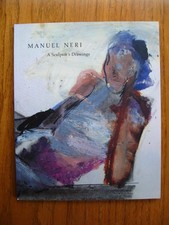 Manuel Neri A Sculptor's