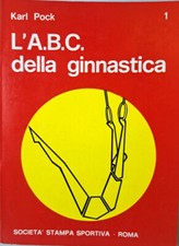 Libro l'A.B.C. della ginnastica " Karl Pock " Societa' Stampa Sportiva - Roma
