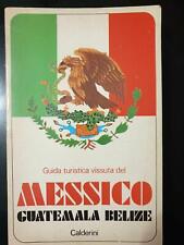 Guida turistica vissuta del Messico, Guatemala, Belize  Buono -15750