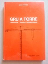 Jean Costes  GRU A TORRE DESCRIZIONI - IMPIEGO - MANUTENZIONE - 1974