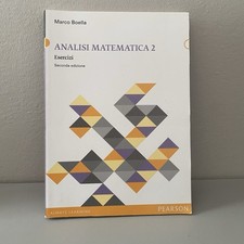 Analisi Matematica 2 esercizi di Marco Boella, seconda edizione, Pearson