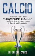 Calcio: La Grande Storia della