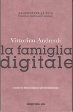 La famiglia digitale di Vittorino Andreoli ed. Corriere della Sera