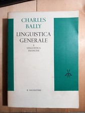 CHARLES BALLY Linguistica generale - Il Saggiatore 1963 Coll. La Cultura 70