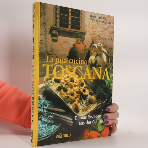 Mia cucina toscana - mia, toscana 