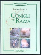 CONIGLI DI RAZZA LUCHETTA LORENZO NORDPRESS 2008 MANUALI