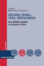 Hiv/Aids: storia, cura, prevenzione - Massimo Galli, Stefano Vella [[2016]]