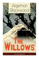 Algernon Blackwood The Willows