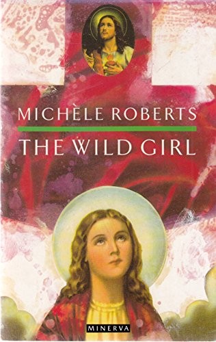 The wild girl michele roberts - the, girl,michele