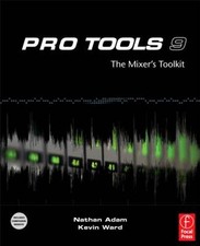 Pro Tools 9: The Mixer's