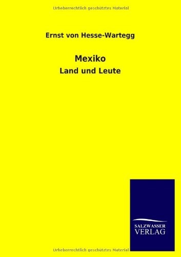 Mexiko by hesse wartegg - by, hesse-wartegg