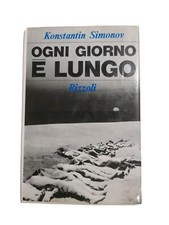 Ogni Giorno È Lungo Konstantin Simonov Prima Ed Rizzoli 1967 Letteratura Russa