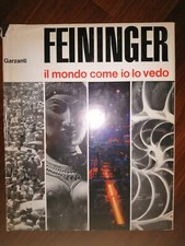 FEININGER il mondo come io lo vedo GARZANTI 1964