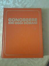 Conoscere ieri oggi domani -