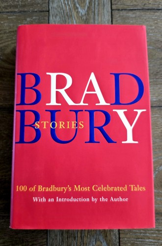 Bradbury stories 100 - stories:, of