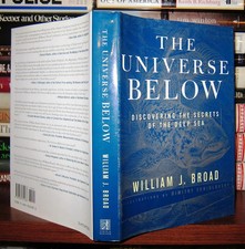 Broad, William J.  THE UNIVERSE BELOW  1st Edition 1st Printing