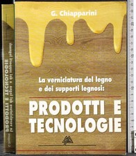 VERNICIATURA LEGNO E SUPPORTI: PRODOTTI E TECNOLOGIE. CHIAPPARINI. MASTERGRAF.