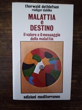 Dethlefsen T. & Dahlke R. - Malattia e destino - Mediterranee 1997