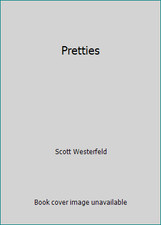 Pretties by Scott Westerfeld