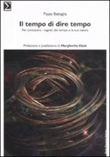 il tempo di dire tempo pippo battaglia margherita hack per conoscere i segreti 