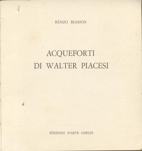Biasion renzo acqueforti di - renzo.,