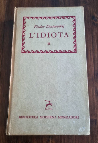 Fiodor dostoevskij idiota - dostoevskij, l'idiota