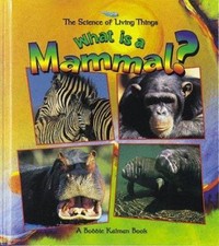 What Is a Mammal? by Kalman