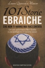 101 storie ebraiche che non ti hanno mai raccontato - Laura Quercioli Mincer