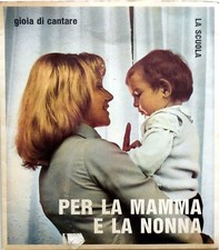 EDITRICE LA SCUOLA 33 GIRI GIOIA DI CANTARE PER LA MAMMA NONNA 1980 55395 DD 142