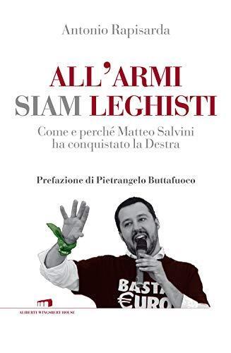 All armi siam leghisti come - come, e