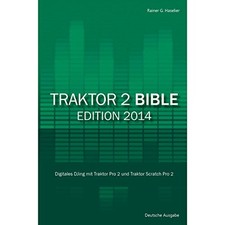 Traktor 2 Bible - 2014 Edition: Dig..., Haselier, Raine