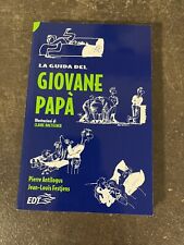 LA GUIDA DEL GIOVANE PAPA' - P. ANTILOGUS E J.L. FESTJENS