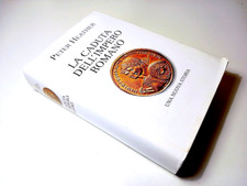 La Caduta Dell’Impero Romano – Una Nuova Storia - Peter Heather MONDOLIBRI